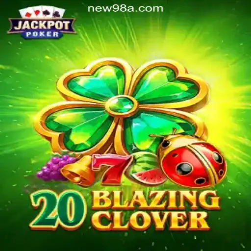 Exploring the Thrills of 20BlazingClover on the 98A.com Platform: Brazil's #1 Online Slots
